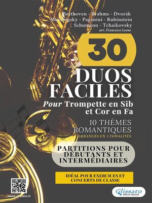 cover image of 30 Duos Faciles pour Trompette en Sib et Cor en Fa | 10 Thèmes Romantiques Arrangés en 3 Tonalités Commodes